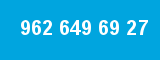 962 649 69 27